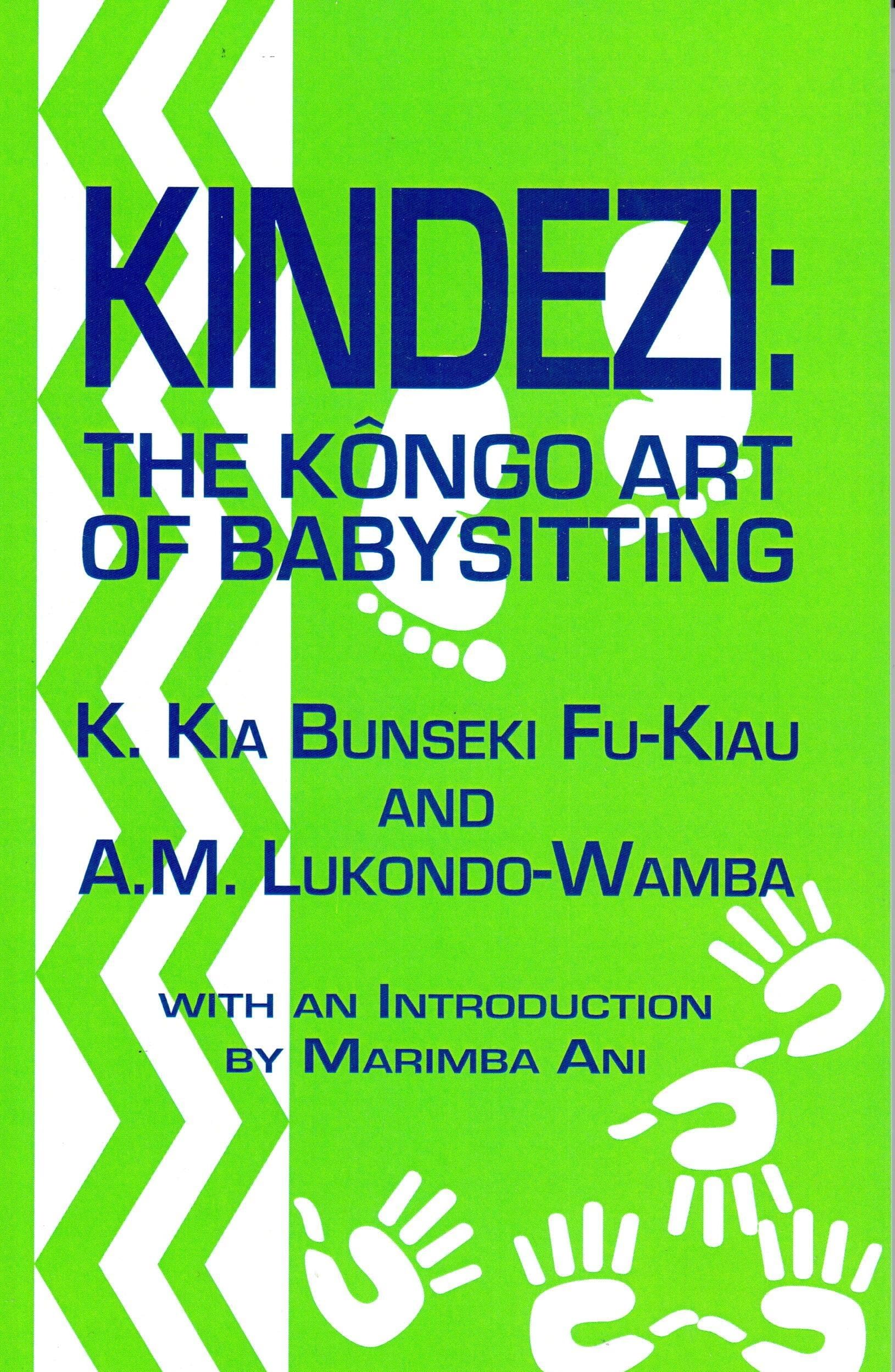 Kindezi: The Kongo Art of Babysitting by K. Kia Bunseki | Amazon